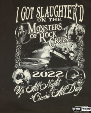 I got Slaughtered on the Monsters of Rock Cruise